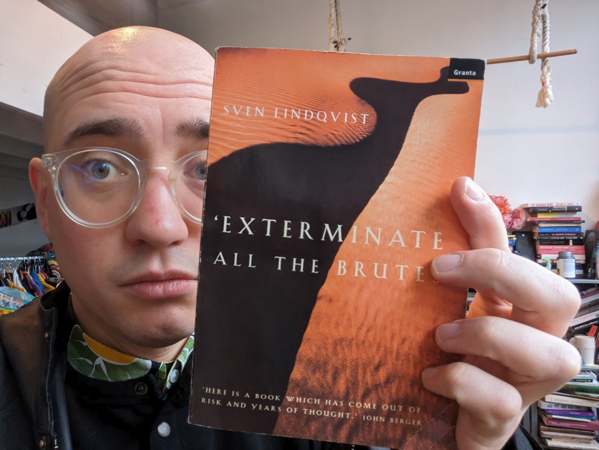‘Exterminate All The Brutes’ by Sven Lindqvist – Triumph Of The Now
